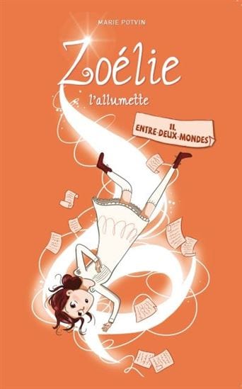 Zoélie l'allumette T11 - Entre deux mondes