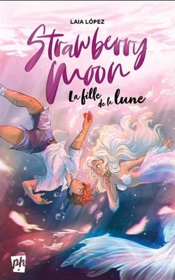 Strawberry moon T01 - La Fille de la lune
