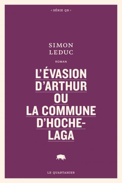 L'évasion d'Arthur ou La commune d'Hochelaga