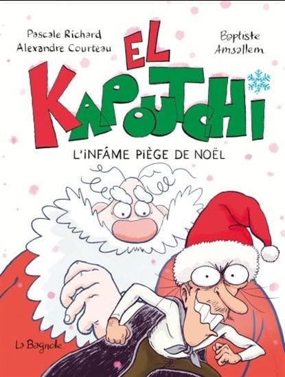 El Kapoutchi T03 - L'Infâme piège de Noël