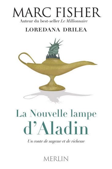La Nouvelle lampe d'Aladin : Un conte de sagesse et de richesse