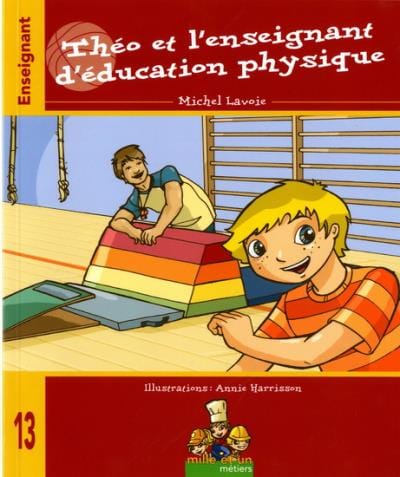 Mille et un métiers T13 - Théo et l'enseignant d'éducation physique