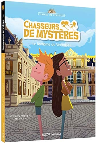 Chasseurs de mystères T02 - Le Fantôme de Versailles