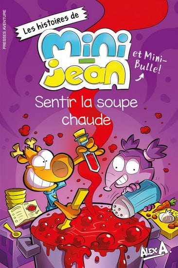 Les histoires de Mini-Jean et Mini-Bulle - Sentir la soupe chaude