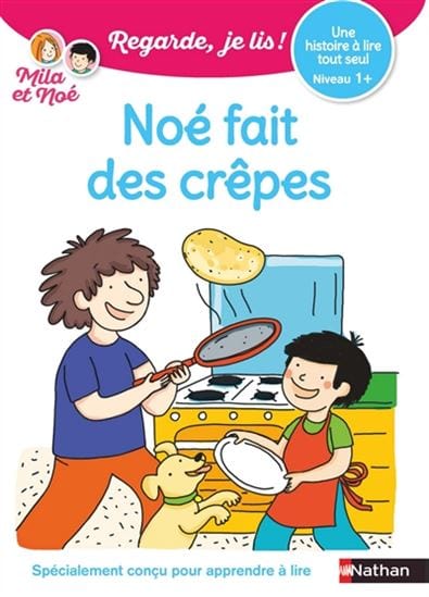 Regarde, je lis ! - Niveau 1 - Noé fait des crêpes