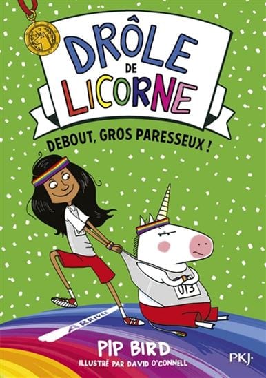 Drôle de licorne T02 - Debout, gros paresseux !