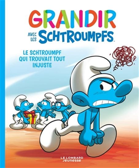 Grandir avec les Schtroumpfs T05 - Le Schtroumpf qui trouvait tout injuste
