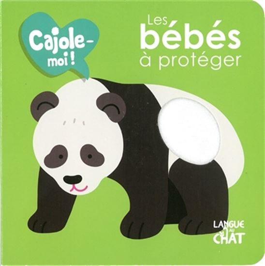Cajole-moi ! Les Bébés à protéger