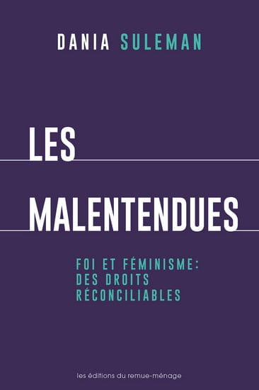 Les malentendues - Foi et féminisme : des droits réconciliables