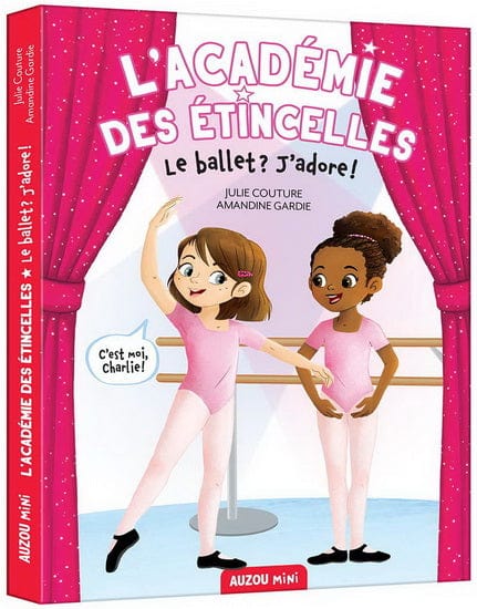 L'académie des Étincelles T01 - Le Ballet ? J'adore !