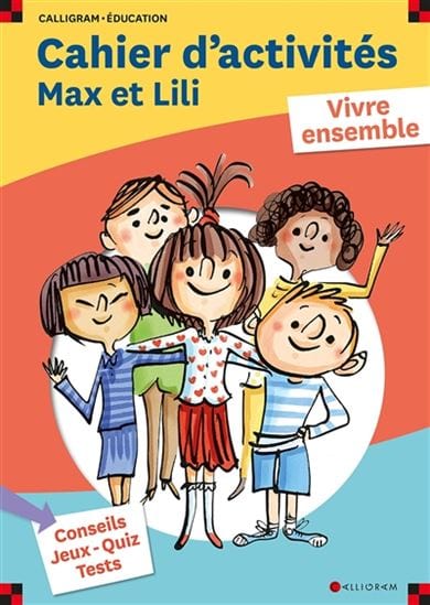 Cahier d'activités Max et Lili - Vivre Ensemble