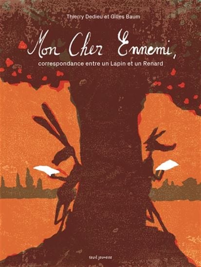 Mon Cher ennemi - Correspondance entre un lapin et un renard