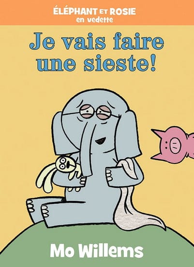 Éléphant et Rosie : Je vais faire une sieste !