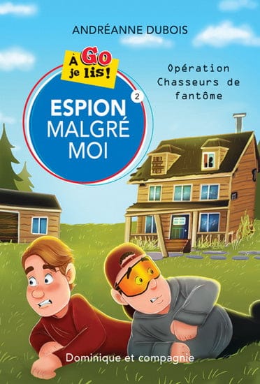 Espion malgré moi T02 - Opération chasseurs de fantômes