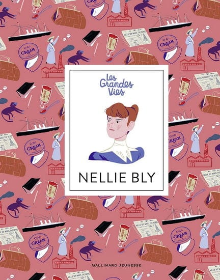 Les grandes vies - Nellie Bly