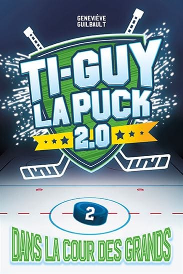 Ti-Guy La Puck 2.0 : T02 - Dans la cour des grands