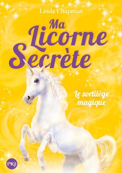 Ma licorne secrète T01 - Le sortilège magique