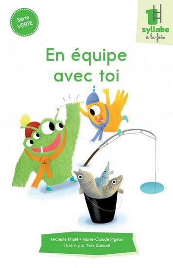 Une syllabe à la fois - Série verte - En équipe avec toi
