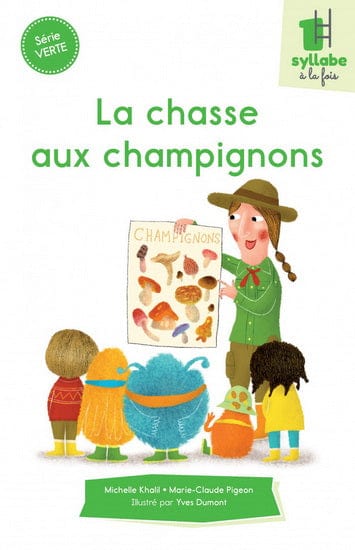Une syllabe à la fois - Série verte - La Chasse aux champignons