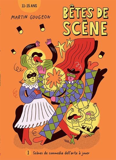 Bêtes de scène T01 - Scènes de commedia dell'arte à jouer