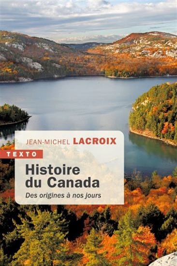 Histoire du Canada - Des origines à nos jours - Nouvelle édition