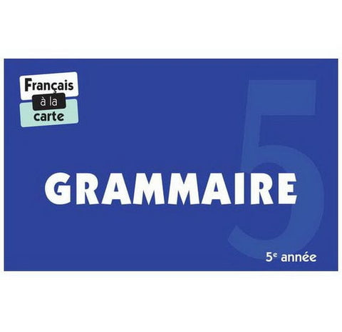 Français à la carte - Grammaire : 5e année