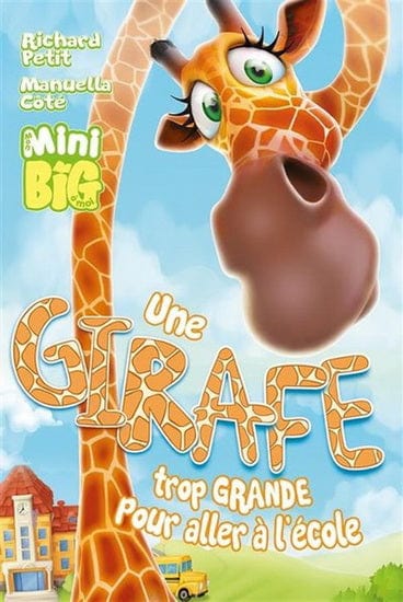 Mini Big -  Une girafe trop grande pour aller à l'école