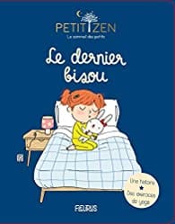 Petit Zen - Le dernier bisou