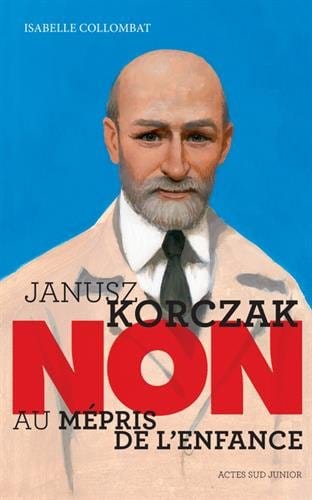 Janusz Korczak - Non au mépris de l'enfance
