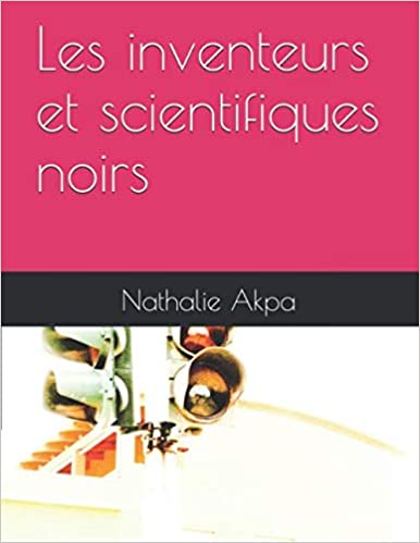 Les Inventeurs et Scientifiques Noirs