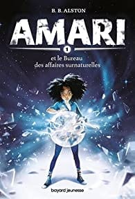 Amari T01 - Amari et le Bureau des affaires surnaturelles