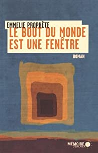 Le bout du monde est une fenêtre