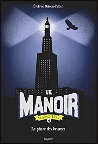 Le Manoir Saison 2 L'exil T04 - Le phare des brumes