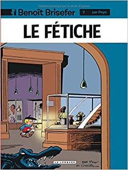 Benoît Brisefer T07 - Le fétiche