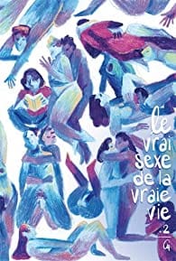 Le vrai sexe de la vraie vie T02