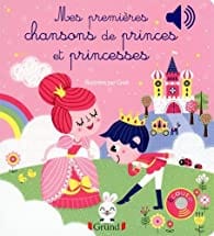 Livre sonore - Mes premières chansons de princes et princesses