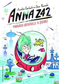 Anna Z42, T01 : Margaux-grenouille a disparu