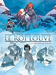 Le roi Louve, T01 : La rébellion de Petigré