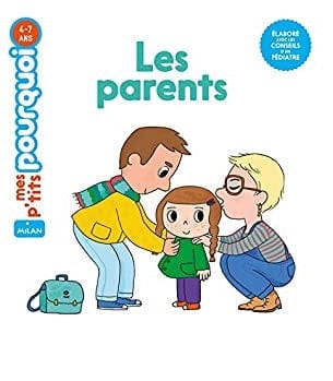 Mes p'tits pourquoi - Les parents