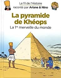 Le fil de l'Histoire - La pyramide de Khéops