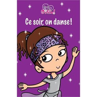 Go Girl T04 - Ce soir on danse !