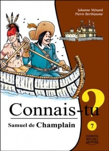 Connais-tu ? T07 - Samuel de Champlain