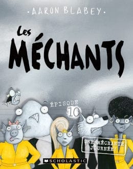 Les méchants T10 - Une méchante journée