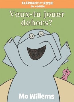 Éléphant et Rosie : Veux-tu jouer dehors ?