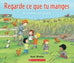Regarde ce que tu manges - De la ferme à ton assiette