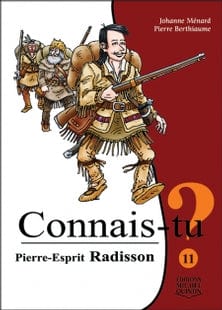 Connais-tu ? T11 - Pierre-Esprit Radisson