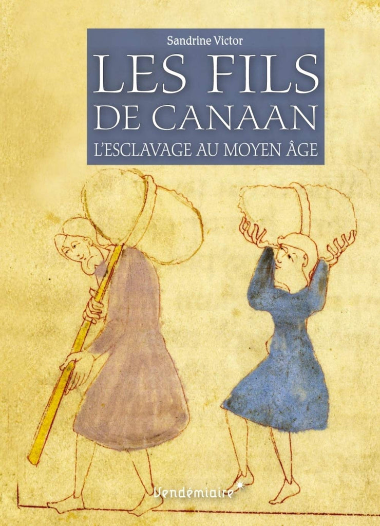 Les fils de Canaan - L'esclavage au Moyen Âge