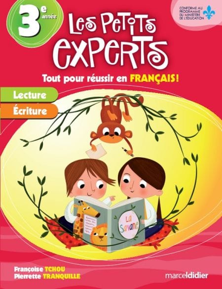 Les petits experts - Tout pour réussir en français! - 3e année