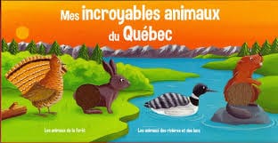 Mes incroyables animaux du Québec