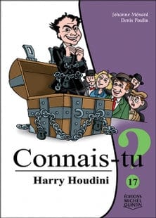 Connais-tu ? T17 - Harry Houdini